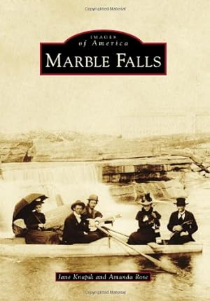 Seller image for Marble Falls (Images of America) by Knapik, Jane, Rose, Amanda [Paperback ] for sale by booksXpress
