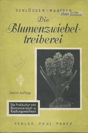 Seller image for Die Blumenzwiebeltreiberei sowie die Frhkultur von Blumenzwiebel- und -Knollengewchsen for sale by obaao - Online-Buchantiquariat Ohlemann