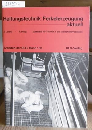 Bild des Verkufers fr Haltungstechnik Ferkelerzeugung aktuell. zum Verkauf von Versandantiquariat Trffelschwein