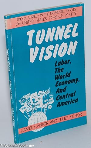 Seller image for Tunnel vision: labor, the world economy, and Central America for sale by Bolerium Books Inc.