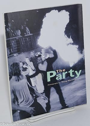 The Party: Photographs by Doug Menuez