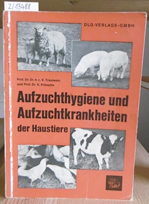 Image du vendeur pour Aufzuchthygiene und Aufzuchtkrankheiten der Haustiere. mis en vente par Versandantiquariat Trffelschwein