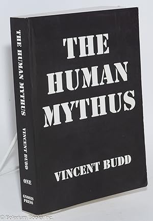 The human mythus; adversaria scripta prolegomenon & book one