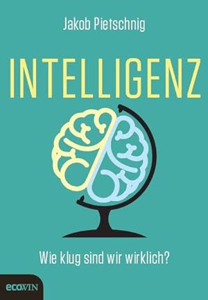 Intelligenz Wie klug sind wir wirklich?