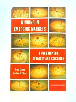 Imagen del vendedor de Winning in Emerging Markets: A Road Map for Strategy and Execution a la venta por World of Rare Books