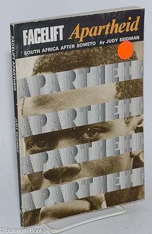 Facelift Apartheid; South Africa after Soweto