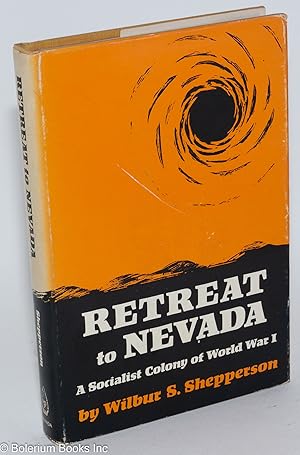 Seller image for Retreat to Nevada: a socialist colony of World War I. for sale by Bolerium Books Inc.