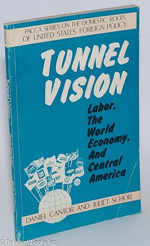 Immagine del venditore per Tunnel vision: labor, the world economy, and Central America venduto da Bolerium Books Inc.