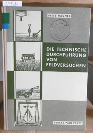 Seller image for Die technische Durchfhrung von Feldversuchen. for sale by Versandantiquariat Trffelschwein