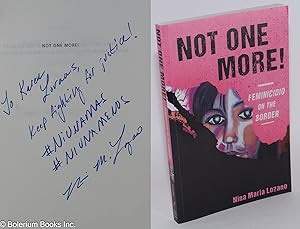 Seller image for Not One More!: Feminicidio on the Border for sale by Bolerium Books Inc.