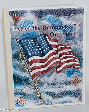Immagine del venditore per O'er the Ramparts." our story; personal essays, World War II & Korea venduto da Bolerium Books Inc.