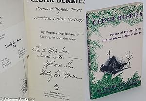 Cedar berries; poems of pioneer Texas and American Indian heritage