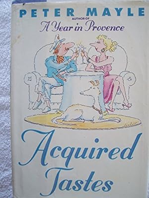 Imagen del vendedor de Acquired tastes : a beginner's guide to serious pleasures a la venta por Reliant Bookstore