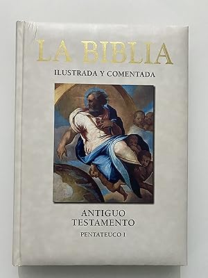 Seller image for La Biblia ilustrada y comentada 1. Antiguo Testamento: Pentateuco I. Gnesis. xodo for sale by Nk Libros