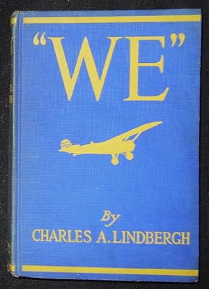 "We" by Charles A. Lindbergh; The Famous Flier's Own Story of His Life and His Transatlantic Flig...