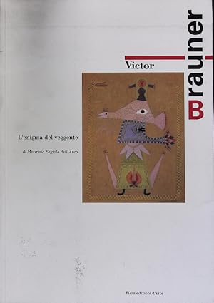 Bild des Verkufers fr Victor Brauner. L'enigma del veggente : [mostra, Galleria del Sogno, Lugano, 21 ottobre 1993 - 12 febbraio 1994] : [catalogo]. zum Verkauf von Antiquariat Bookfarm