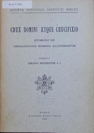 Bild des Verkufers fr Crux Domini atque Crucifixio quomodo ex Archaeologia Romana illustrentur. zum Verkauf von Antiquariat Bookfarm