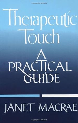 Immagine del venditore per Therapeutic Touch: A Practical Guide by Janet Macrae [Paperback ] venduto da booksXpress