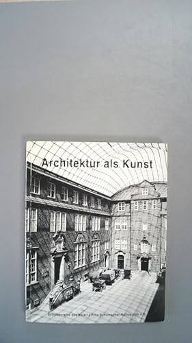 Seller image for Architektur als Kunst : die Entwurfs- und Planungskonzepte Fritz Schumachers und seiner Zeitgenossen ; mit den Beitrgen und Ergebnissen des Fritz-Schumacher-Kolloquiums in Hamburg vom 23. Juni bis 25. Juni 1994, Tagungsort Handwerkskammer Hamburg. Fritz-Schumacher-Kolloquium 1994. [Hrsg.: Fritz-Schumacher-Kolloquium e.V. Mithrsg.: Dieter Schdel] / Fritz-Schumacher-Kolloquium: Schriftenreihe des Vereins Fritz-Schumacher-Kolloquium e.V. ; Bd. 3 for sale by Antiquariat Bookfarm