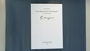 Bild des Verkufers fr Der Maler Fritz Grotemeyer. Sein Leben und Werk. zum Verkauf von Antiquariat Bookfarm