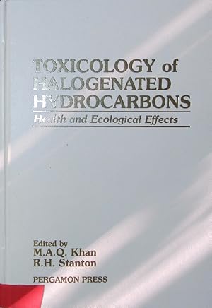 Bild des Verkufers fr Toxicology of Halogenated Hydrocarbons. Health and Ecological Effects. zum Verkauf von Antiquariat Bookfarm