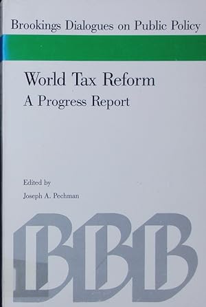 Bild des Verkufers fr World Tax Reform. A Progress Report. Brookings Dialogues on Public Policy. zum Verkauf von Antiquariat Bookfarm