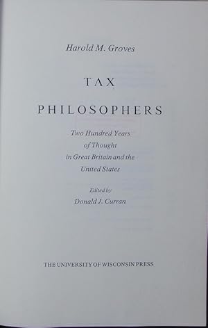 Bild des Verkufers fr Tax Philosophers. Two Hundred Years of Thought in Great Britain and the United States. zum Verkauf von Antiquariat Bookfarm