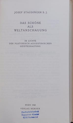 Bild des Verkufers fr Das Schne als Weltanschauung. Im Lichte der Platonisch-Augustinischen Geisteshaltung. zum Verkauf von Antiquariat Bookfarm