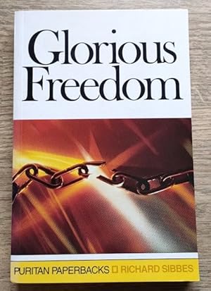 Glorious Freedom: The Excellency of the Gospel Above the Law (Puritan Paperbacks)