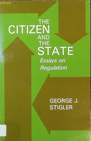 Bild des Verkufers fr The Citizen and the State. Essays on Regulation. zum Verkauf von Antiquariat Bookfarm