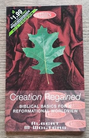 Image du vendeur pour Creation Regained: Biblical Basics for a Reformational Worldview (Biblical Classics Library) mis en vente par Peter & Rachel Reynolds