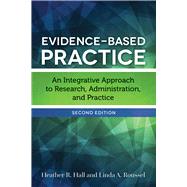 Seller image for Evidence-Based Practice An Integrative Approach to Research, Administration, and Practice for sale by eCampus