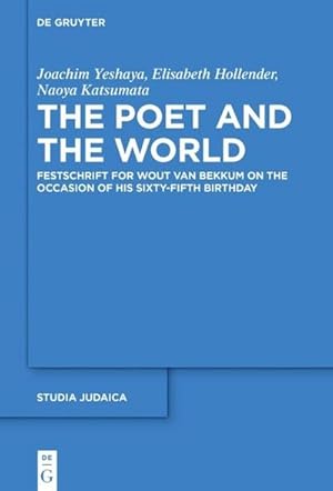 Bild des Verkufers fr The Poet and the World : Festschrift for Wout van Bekkum on the Occasion of His Sixty-fifth Birthday zum Verkauf von AHA-BUCH GmbH