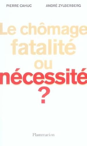 Le chômage, fatalité ou nécéssité ?