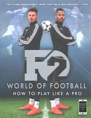 Imagen del vendedor de F2 World of Football : How to Play Like a Pro (Skills Book 1) a la venta por GreatBookPrices