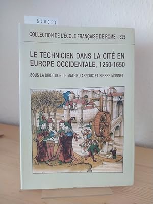 Bild des Verkufers fr Le technicien dans la cit en Europe occidentale, 1250-1650 sous la direction de Mathieu Arnoux et Piere Monnet. zum Verkauf von Antiquariat Kretzer