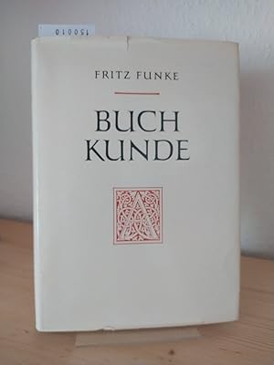 Buchkunde. Ein Überblick über die Geschichte des Buch- und Schriftwesens. [Von Fritz Funke]. (= L...