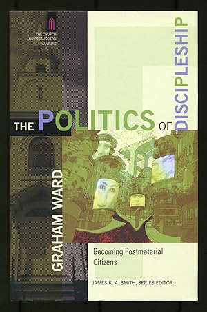 Bild des Verkufers fr The Politics of Discipleship: Becoming Postmaterial Citizens zum Verkauf von Between the Covers-Rare Books, Inc. ABAA