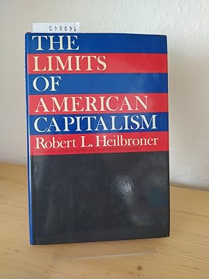 Seller image for The Limits of american Capitalism. [By Robert L. Heilbroner]. for sale by Antiquariat Kretzer