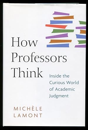 Seller image for How Professors Think: Inside the Curious World of Academic Judgment for sale by Between the Covers-Rare Books, Inc. ABAA