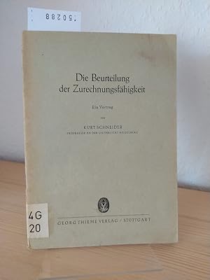 Die Beurteilung der Zurechnungsfähigkeit. [Ein Vortrag von Kurt Schneider].