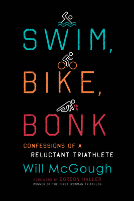 Image du vendeur pour Swim, Bike, Bonk: Confessions of a Reluctant Triathlete (Paperback or Softback) mis en vente par BargainBookStores