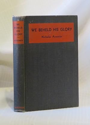 Seller image for WE BEHELD HIS GLORY: The Primitive Christian Message and Present-Day Religious Trends for sale by By The Way Books