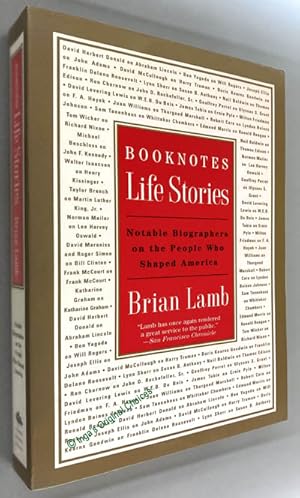 Booknotes: Life Stories: Notable Biographers on the People Who Shaped America