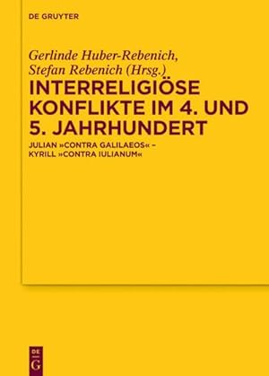 Bild des Verkufers fr Interreligise Konflikte im 4. und 5. Jahrhundert : Julian Contra Galilaeos  Kyrill Contra Iulianum zum Verkauf von AHA-BUCH GmbH