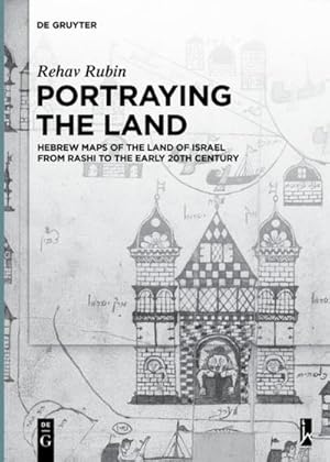 Seller image for Portraying the Land : Hebrew Maps of the Land of Israel from Rashi to the Early 20th Century for sale by AHA-BUCH GmbH