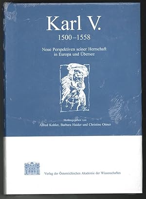 Imagen del vendedor de Karl V. 1500-1558. Neue Perspektiven seiner Herrschaft in Europa und bersee. a la venta por Antiquariat Burgverlag