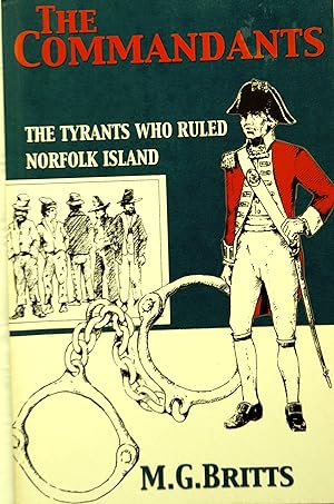 The Commandants: The Tyrants Who Ruled Norfolk Island.