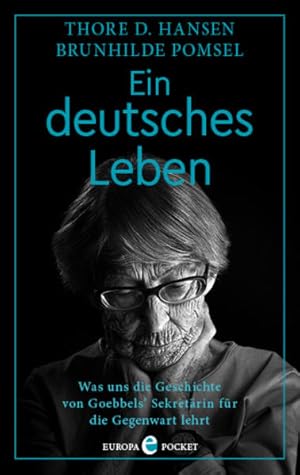 Bild des Verkufers fr Ein deutsches Leben Was uns die Geschichte von Goebbels   Sekretrin fr die Gegenwart lehrt zum Verkauf von Berliner Bchertisch eG