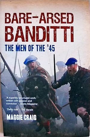 Bare-Arsed Banditti: The Men of the '45